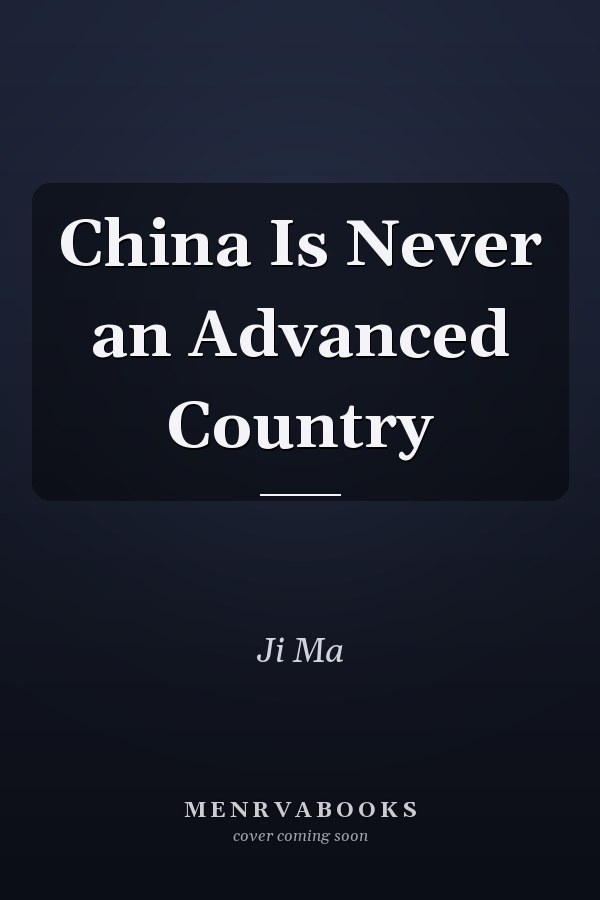 China Is Never an Advanced Country