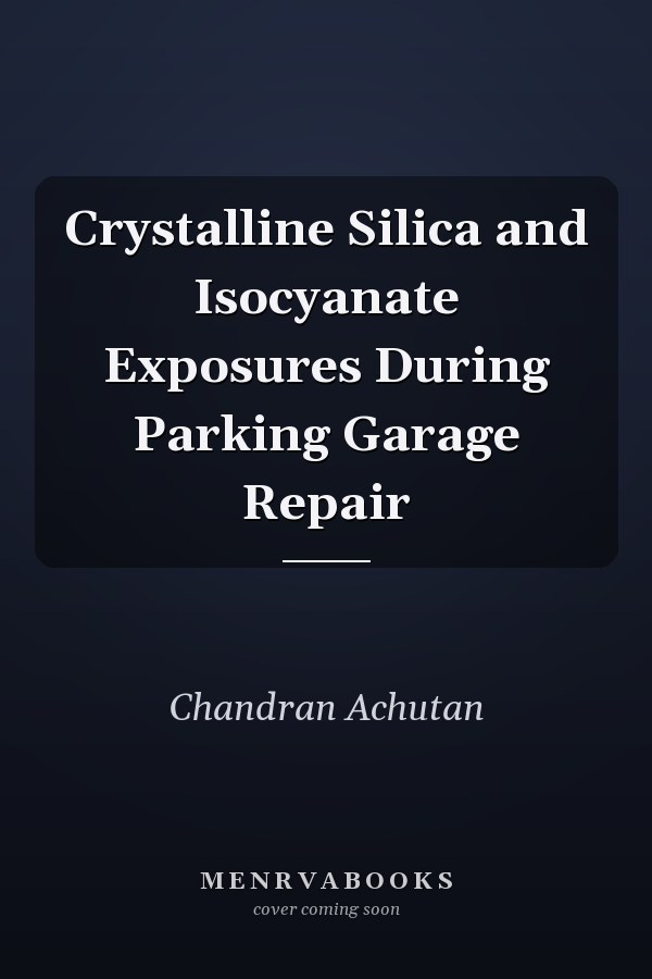 Crystalline Silica and Isocyanate Exposures During Parking Garage Repair