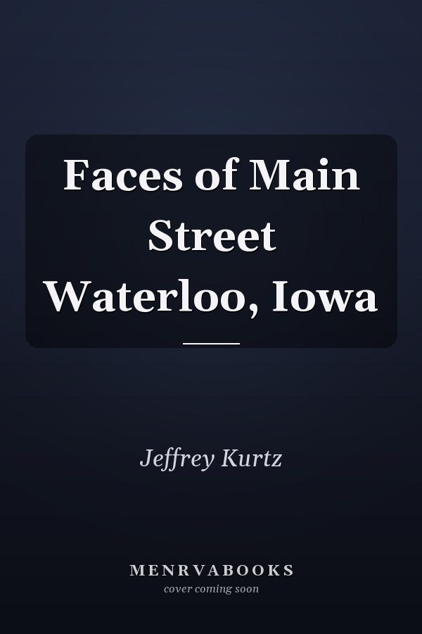 Faces of Main Street Waterloo, Iowa