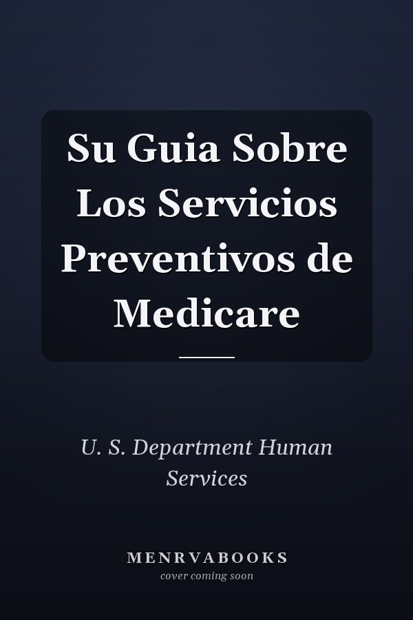 Su Guia Sobre Los Servicios Preventivos de Medicare