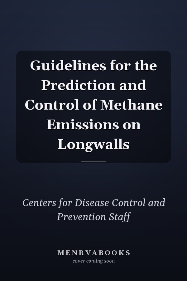Guidelines for the Prediction and Control of Methane Emissions on Longwalls