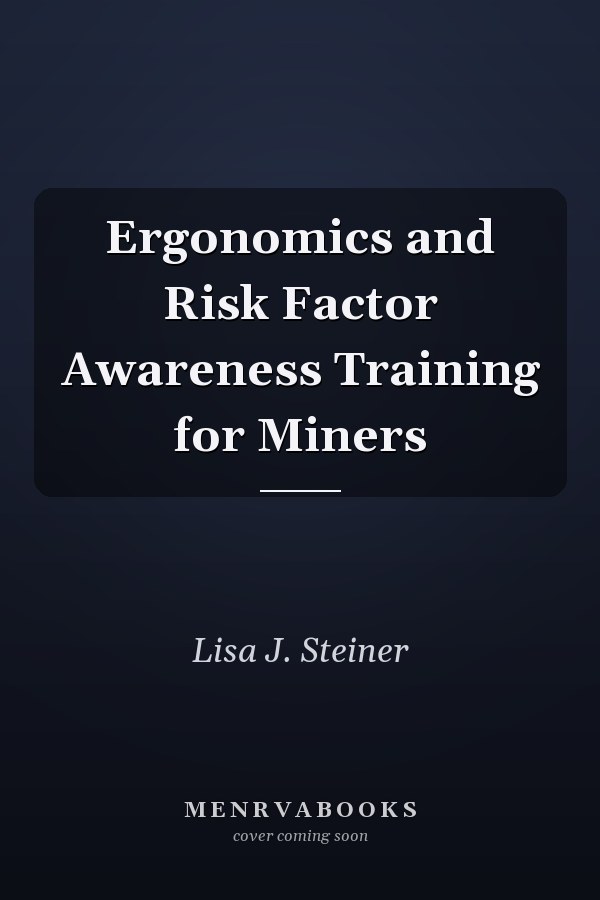 Ergonomics and Risk Factor Awareness Training for Miners