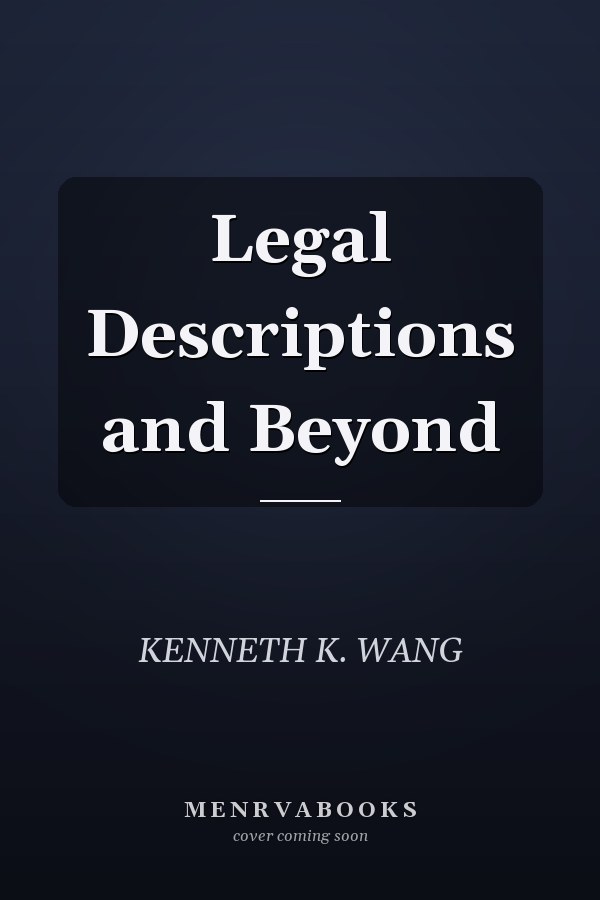 Legal Descriptions and Beyond