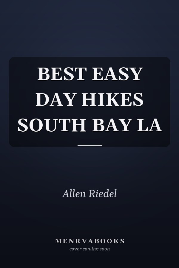 BEST EASY DAY HIKES SOUTH BAY LA