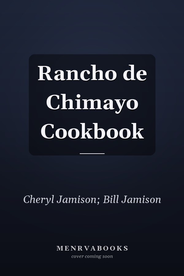 Rancho de Chimayo Cookbook