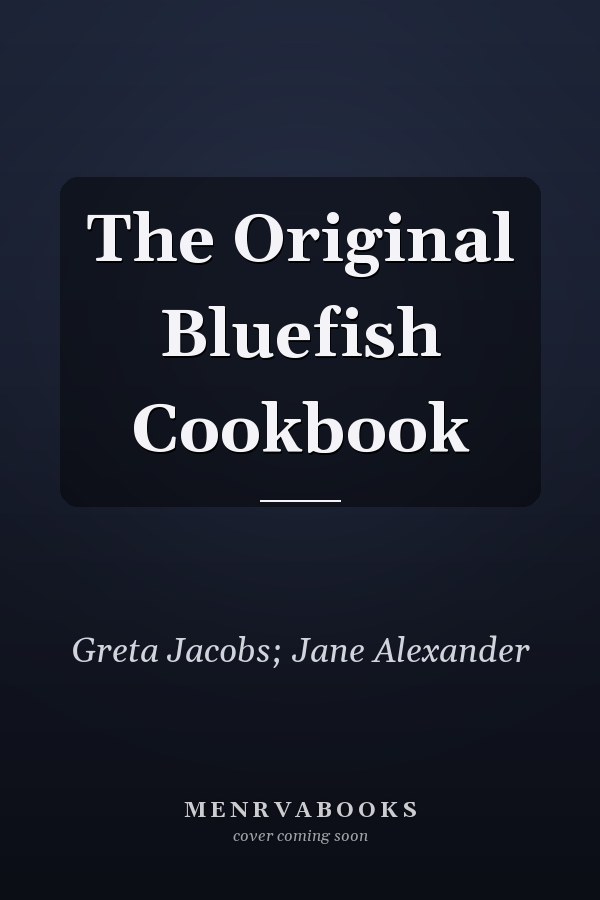 The Original Bluefish Cookbook