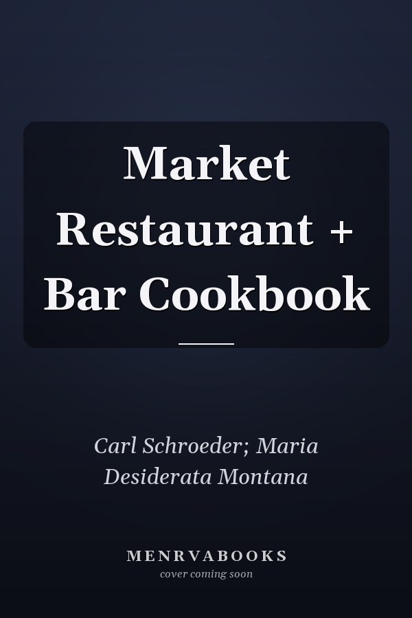 Market Restaurant + Bar Cookbook