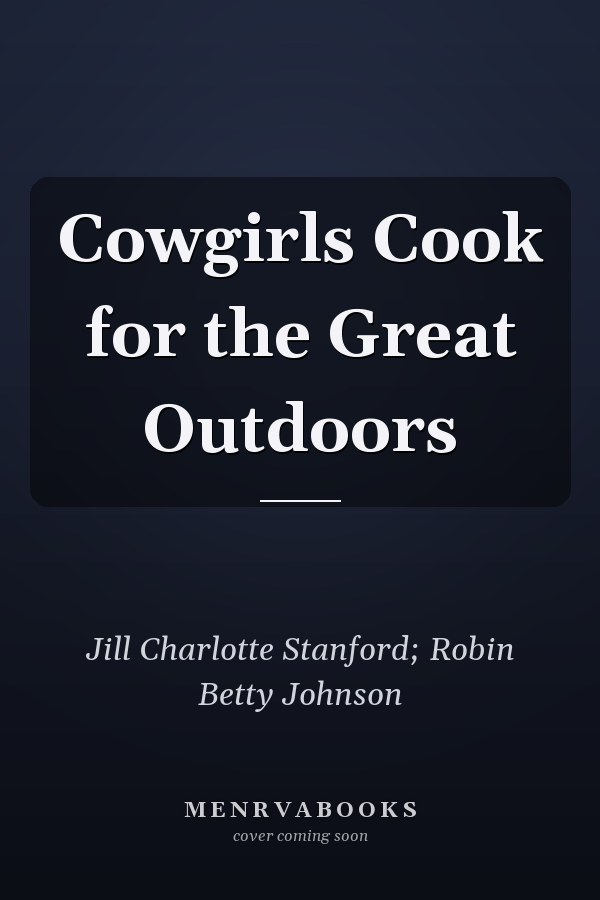 Cowgirls Cook for the Great Outdoors