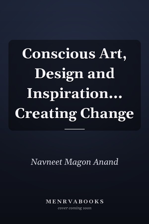 Conscious Art, Design and Inspiration... Creating Change