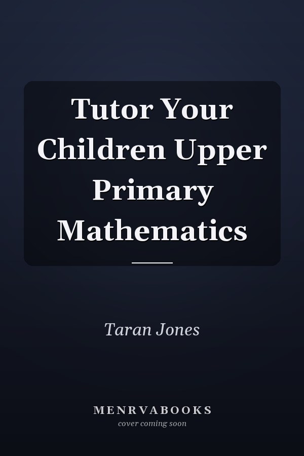 Tutor Your Children Upper Primary Mathematics