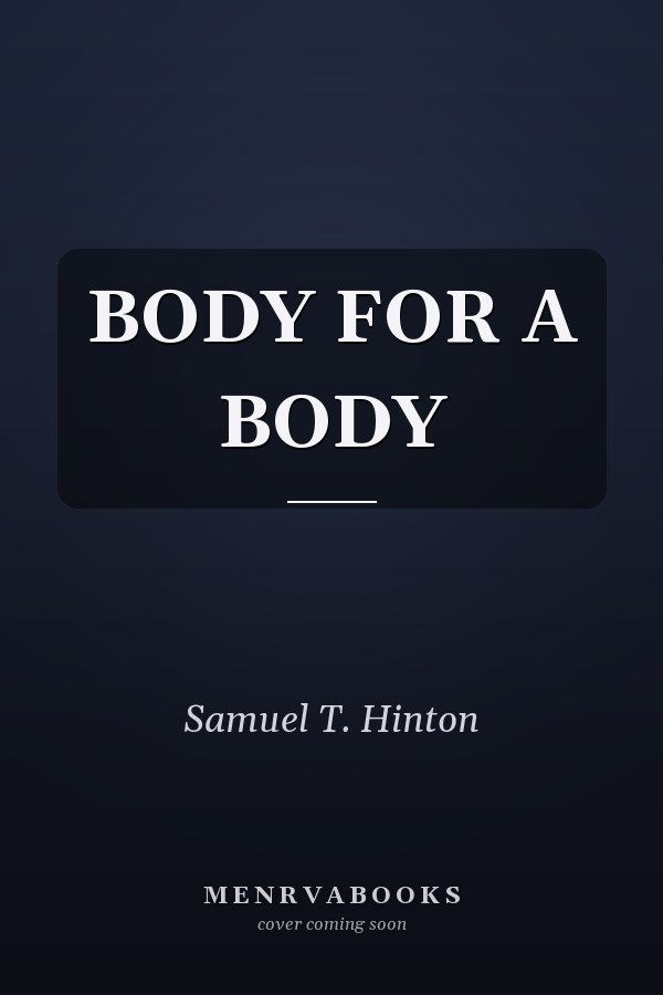BODY FOR A BODY
