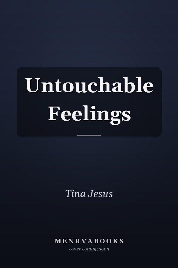 Untouchable Feelings