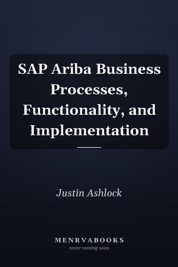 SAP Ariba Business Processes, Functionality, and Implementation