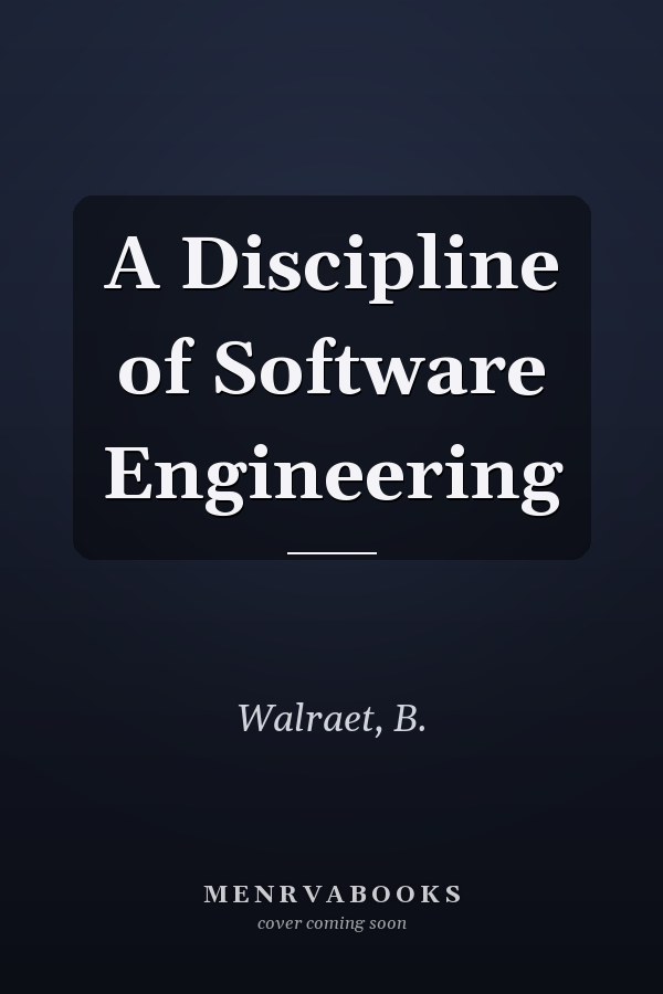 A Discipline of Software Engineering