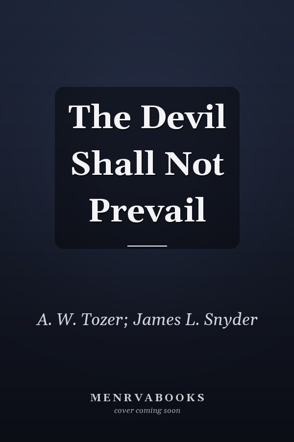The Devil Shall Not Prevail