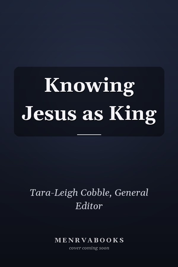 Knowing Jesus as King