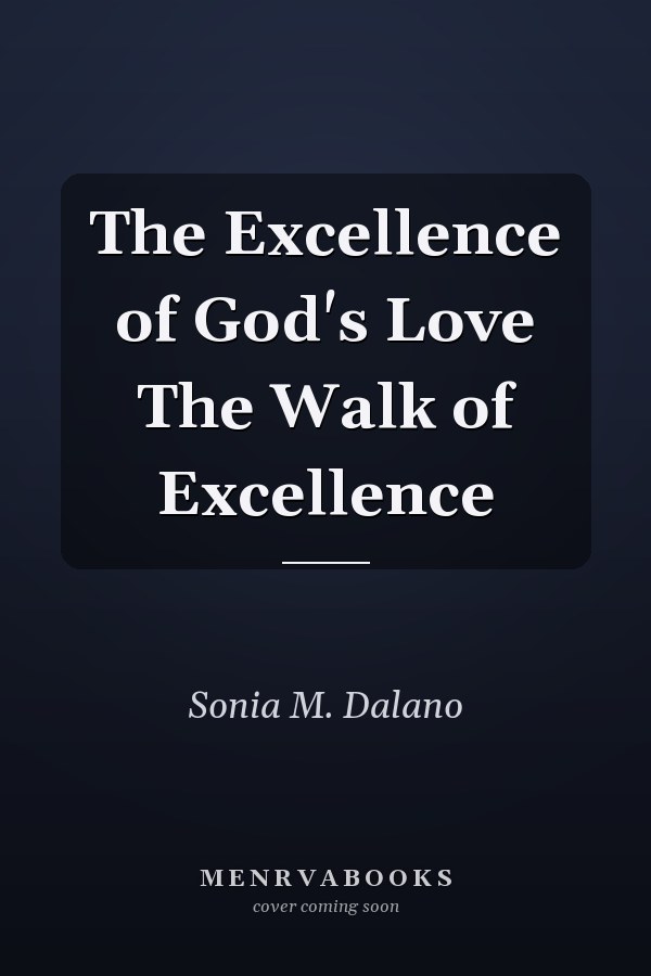 The Excellence of God's Love The Walk of Excellence