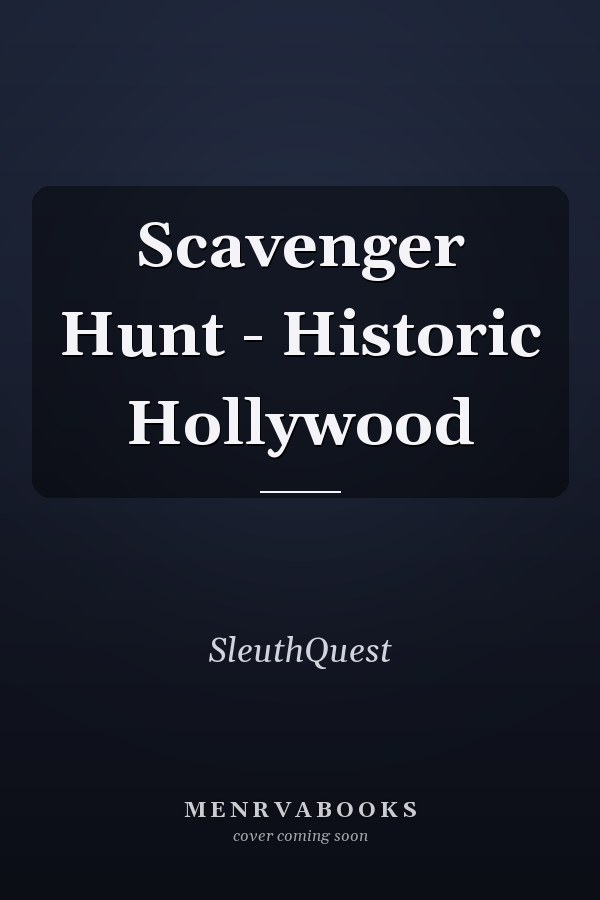 Scavenger Hunt - Historic Hollywood