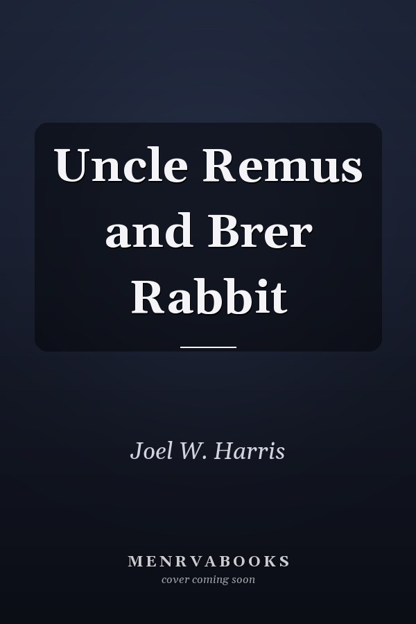 Uncle Remus and Brer Rabbit