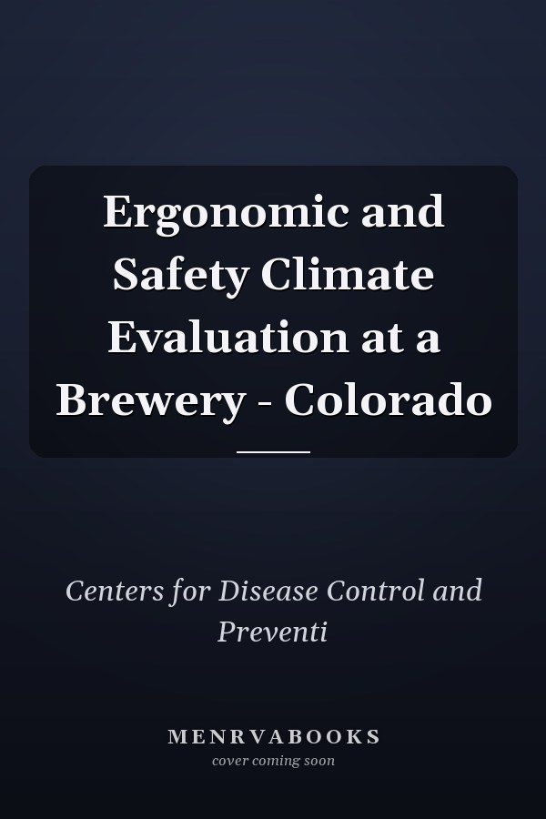 Ergonomic and Safety Climate Evaluation at a Brewery - Colorado