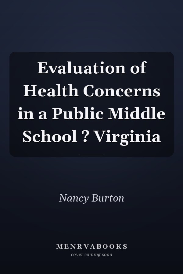 Evaluation of Health Concerns in a Public Middle School ? Virginia