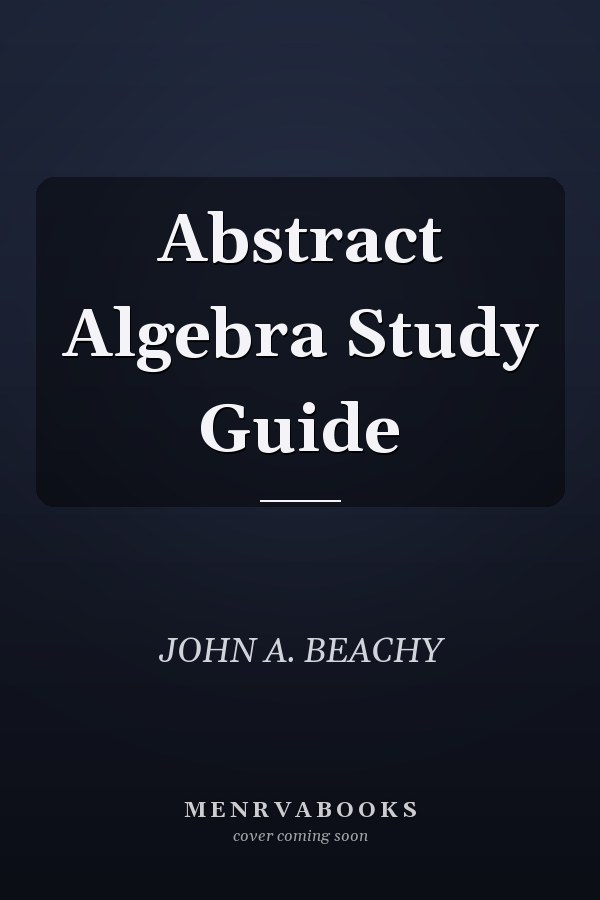 Abstract Algebra Study Guide