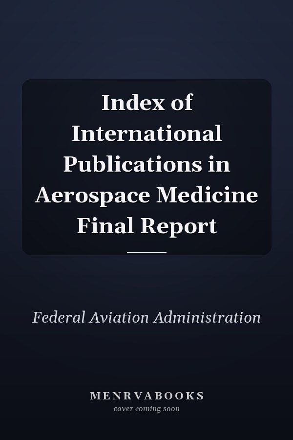 Index of International Publications in Aerospace Medicine Final Report