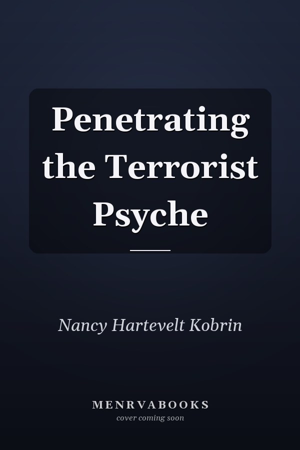 Penetrating the Terrorist Psyche