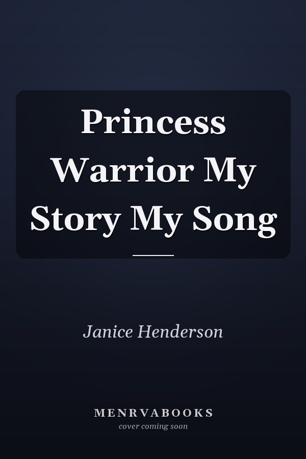 Princess Warrior My Story My Song
