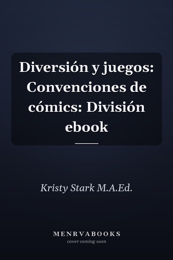 Diversión y juegos: Convenciones de cómics: División ebook