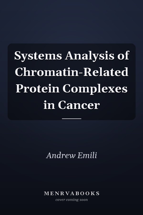 Systems Analysis of Chromatin-Related Protein Complexes in Cancer