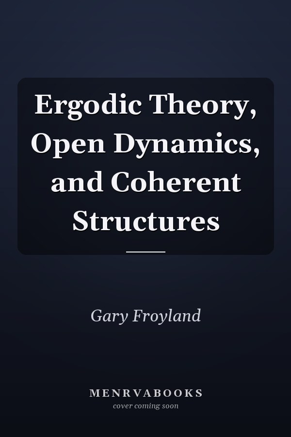 Ergodic Theory, Open Dynamics, and Coherent Structures