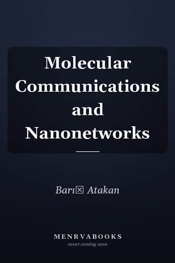 Molecular Communications and Nanonetworks