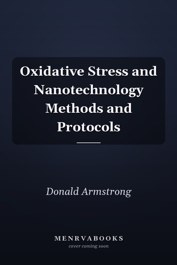 Oxidative Stress and Nanotechnology Methods and Protocols