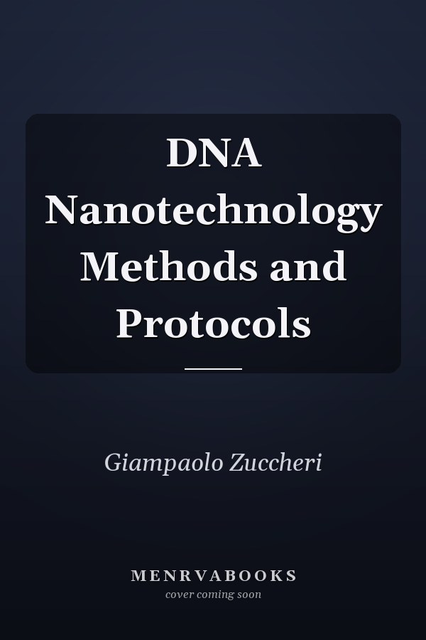 DNA Nanotechnology Methods and Protocols