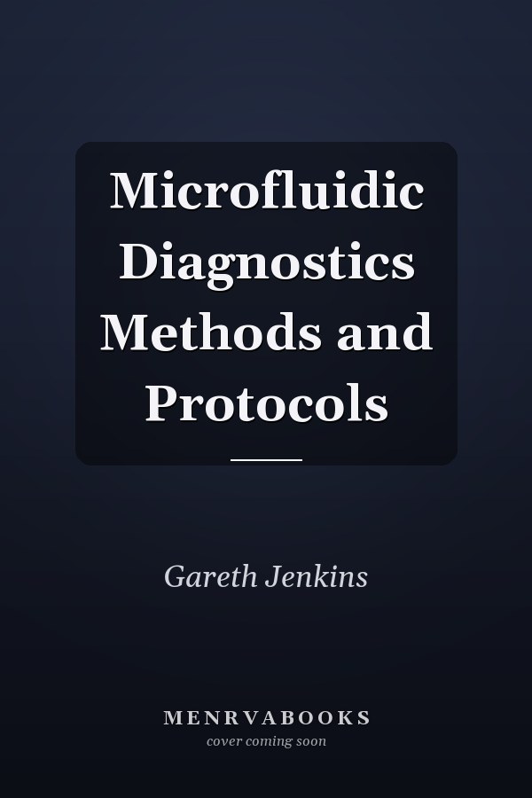 Microfluidic Diagnostics Methods and Protocols
