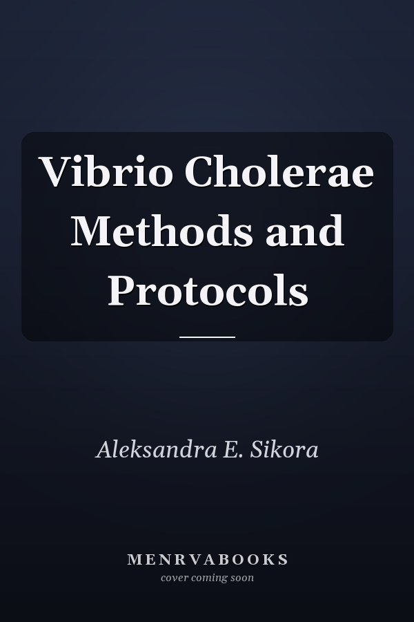 Vibrio Cholerae Methods and Protocols