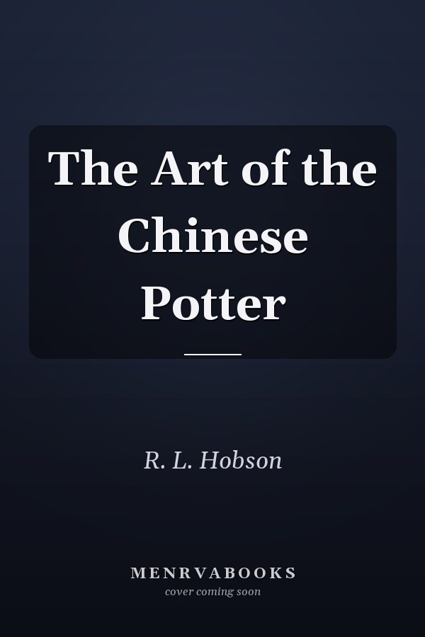 The Art of the Chinese Potter