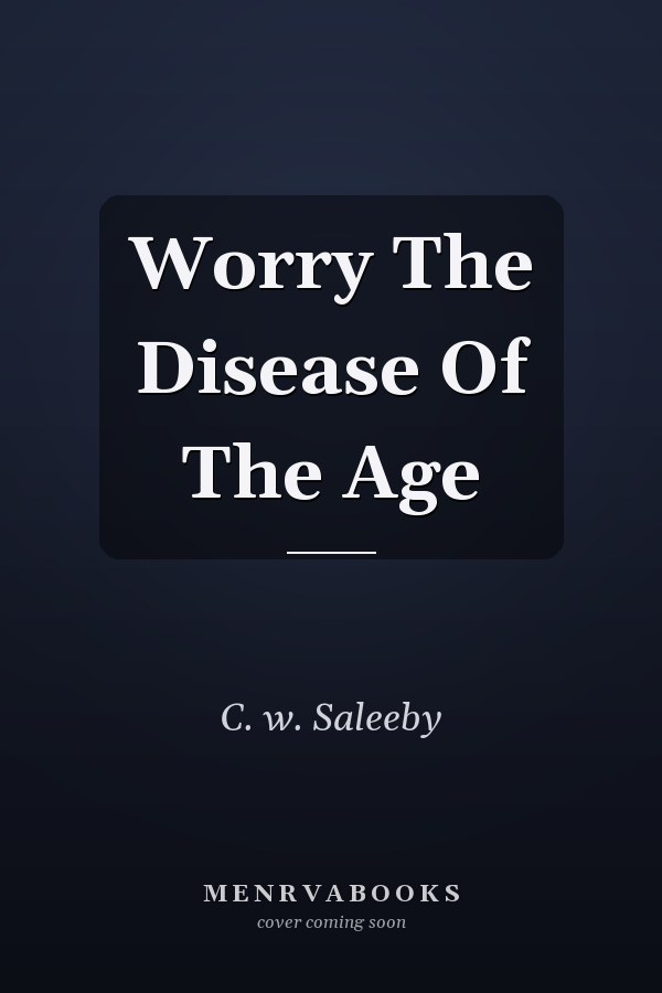 Worry The Disease Of The Age