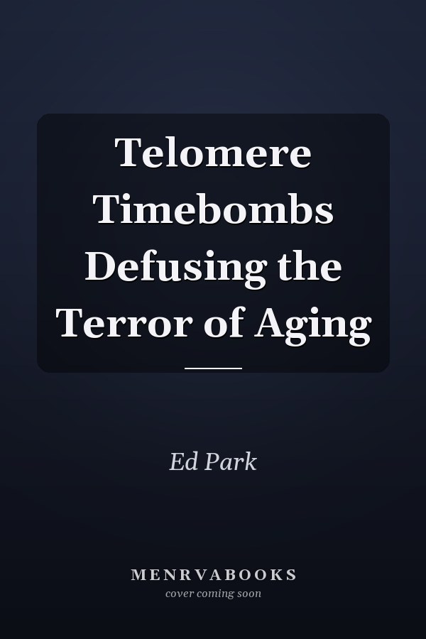 Telomere Timebombs Defusing the Terror of Aging