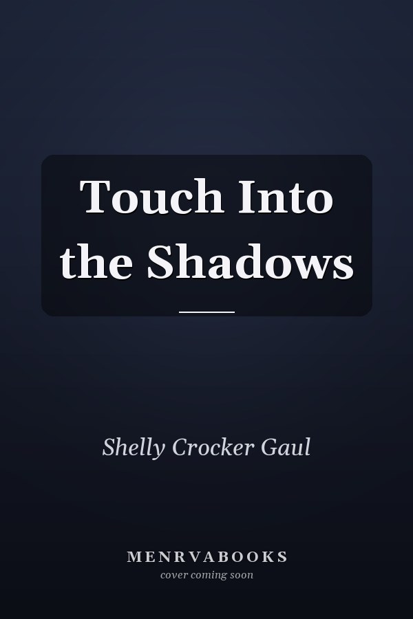 Touch Into the Shadows