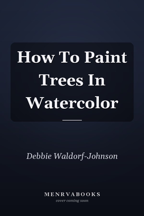 How To Paint Trees In Watercolor