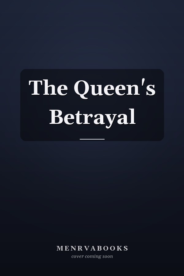The Queen's Betrayal