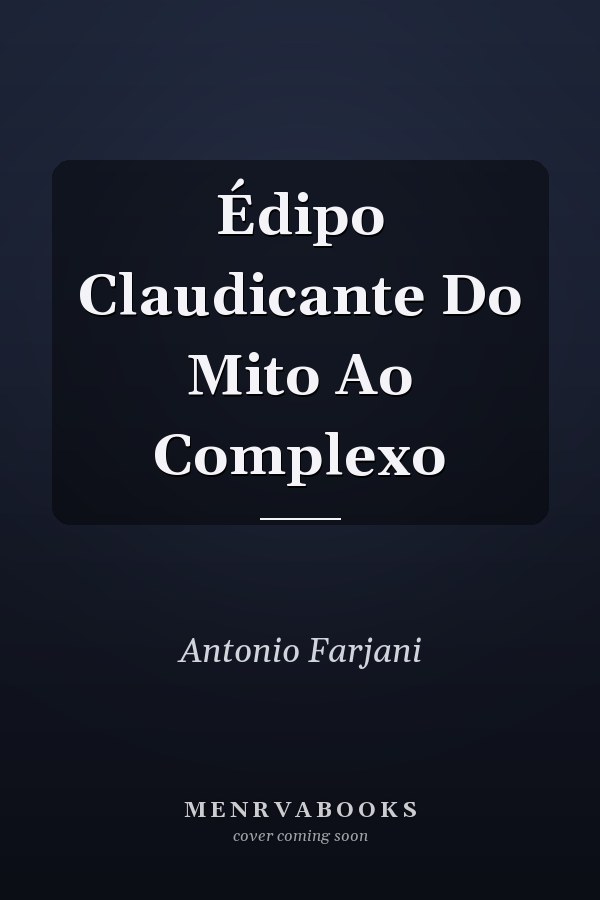Édipo Claudicante Do Mito Ao Complexo