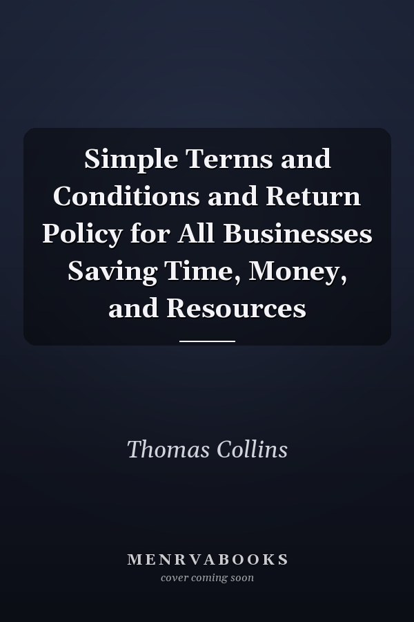 Simple Terms and Conditions and Return Policy for All Businesses Saving Time, Money, and Resources