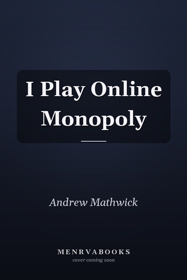 I Play Online Monopoly
