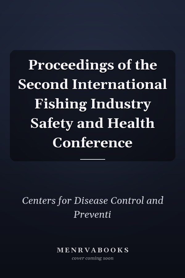 Proceedings of the Second International Fishing Industry Safety and Health Conference