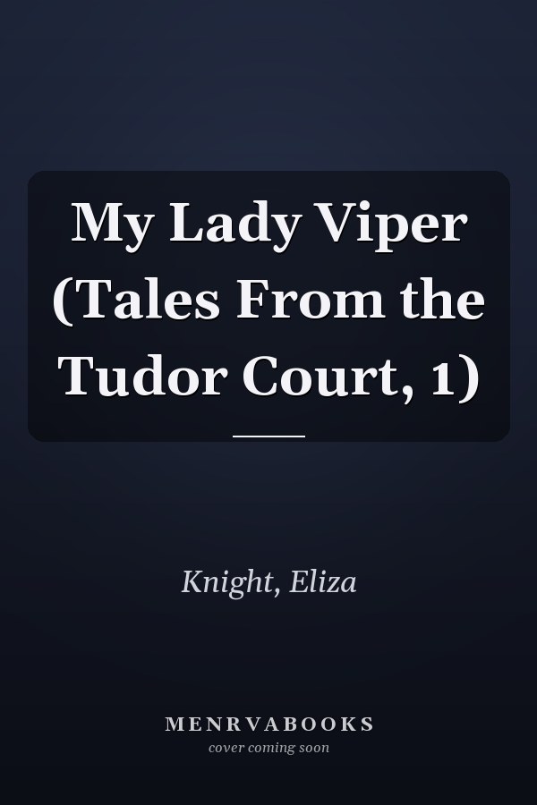 My Lady Viper (Tales From the Tudor Court, 1)