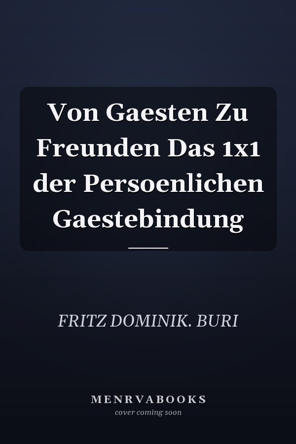 Von Gaesten Zu Freunden Das 1x1 der Persoenlichen Gaestebindung