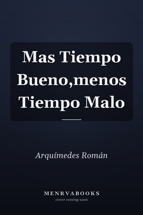 Mas Tiempo Bueno,menos Tiempo Malo